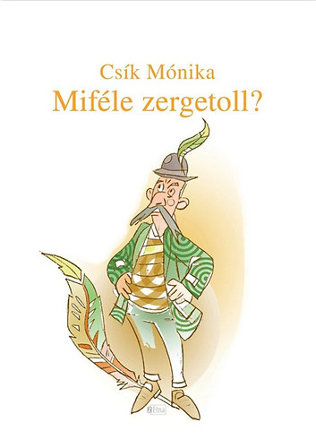 Csk Mnika - Mifle zergetoll?