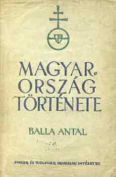 Balla Antal - Magyarorszg trtnete