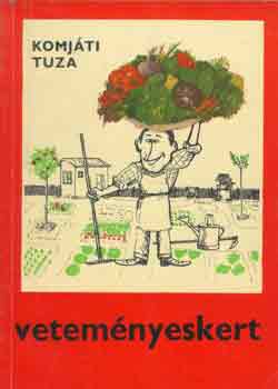 Komj�ti Istv�n-Tuza S�ndor - Vetem�nyeskert