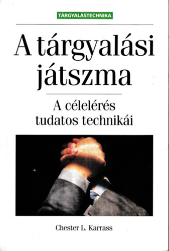 Chester L. Karrass - A trgyalsi jtszma