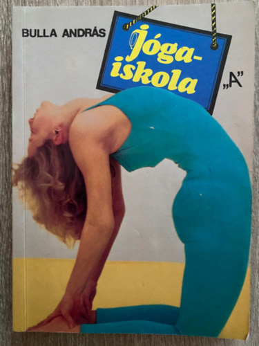Bulla András, Szerk.: Gubics Ágnes - Jógaiskola "A" (Saját képpel)