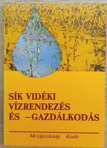 Dr. Petrasovits Imre (szerk.) - Sík vidéki vízrendezés és -gazdálkodás
