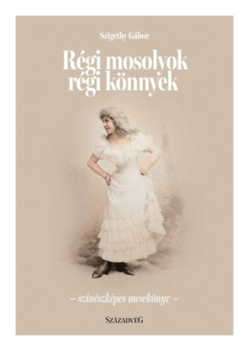 Szigethy G�bor - R�gi mosolyok r�gi k�nnyek