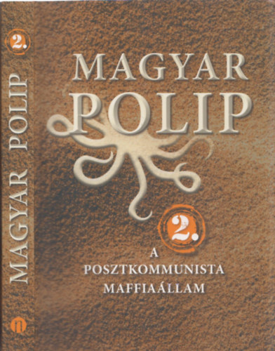 Magyar Blint (szerk.); Vsrhelyi Jlia - Magyar polip 2. - A posztkommunista maffiallam