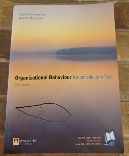 David Buchanan, Andrzej Huczynski - Organizational Behaviour An Introductory Text fifth edition