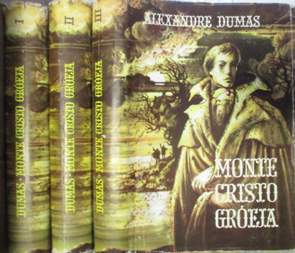 Alexandre Dumas - Monte Cristo grófja I-III.