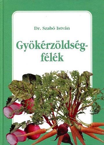 Dr. Szabó István - Gyökérzöldségfélék