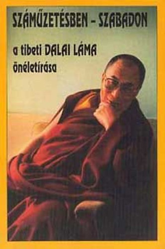 Dalai Lma - Szmzetsben-szabadon (A Tibeti Dalai Lma nletrsa)