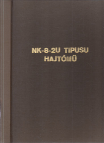 NK-8-2U tipusu hajt�m�, TA-6A tipus� seg�dhajt�m� szerkezeti le�r�sa �s �zemeltet�si utas�t�sa