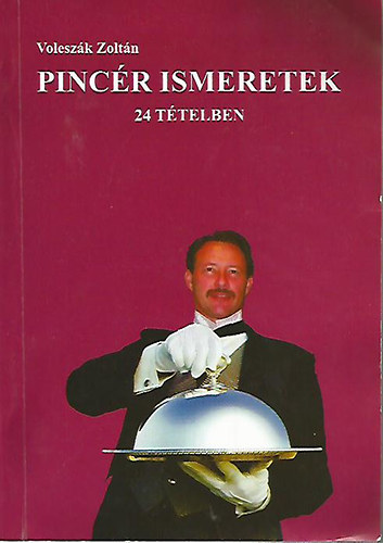 Voleszk Zoltn - Pincr ismeretek - 24 ttelben
