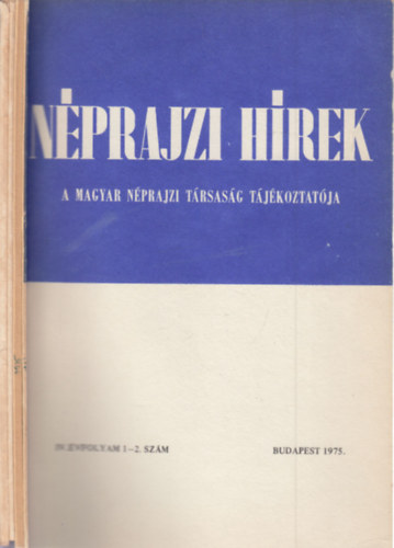 Szemerknyi gnes (szerk.) - Nprajzi hrek 1975/1-6. (teljes vfolyam, 4 db. lapszm)