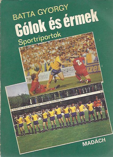 Batta Gyrgy - Glok s rmek (Sportriportok)
