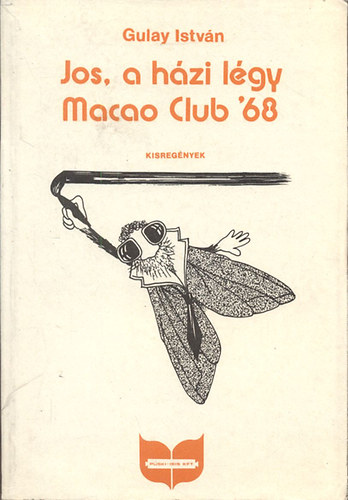 Gulay István - Jos, a házi légy - Macao Club '68