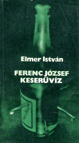 Elmer István - Ferenc József keserűvíz