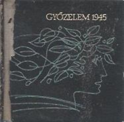 Szily Ern (szerk.) - Gyzelem 1945 (Miniknyv)