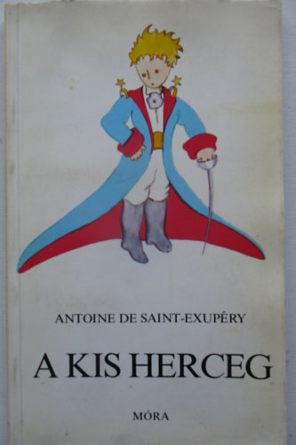 Antoine de Saint-Exupéry - A kis herceg