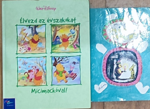 A. A. Milne - 2db Micimack meseknyv - A. A. Milne-Micimack, lvezd az vszakokat Micimackval!