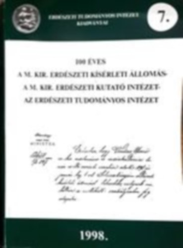 100 éves a M. Kir. Erdészeti Kísérleti Állomás- a M. Kir. Erdészeti Kutató Intézet- az Erdészeti Tudományos Intézet