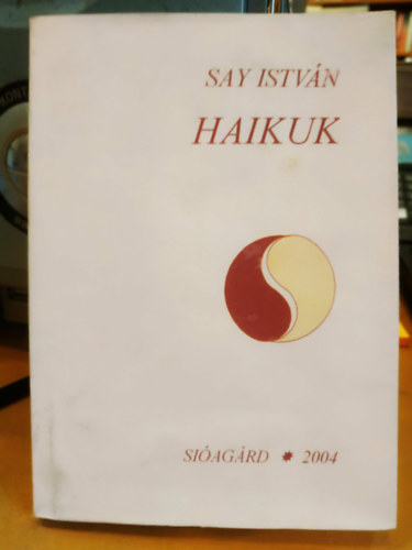 Say István - Haikuk (Sióagárd)