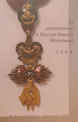 �j szerzem�nyek a Magyar Nemzeti M�zeumban 2004