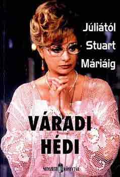 Lelkes P�ter - J�li�t�l Stuart M�ri�ig...: V�radi H�di �lete