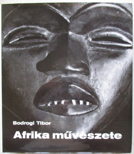 Bodrogi Tibor - Afrika művészete