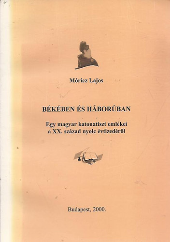 Móricz Lajos - Békében és háborúban