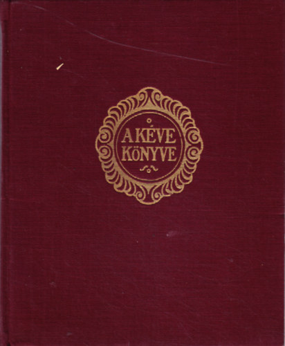 Szablya Jnos (szerk.) - A kve knyve