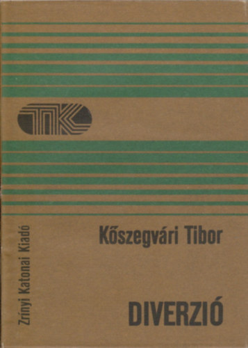 Kőszegvári Tibor - Diverzió