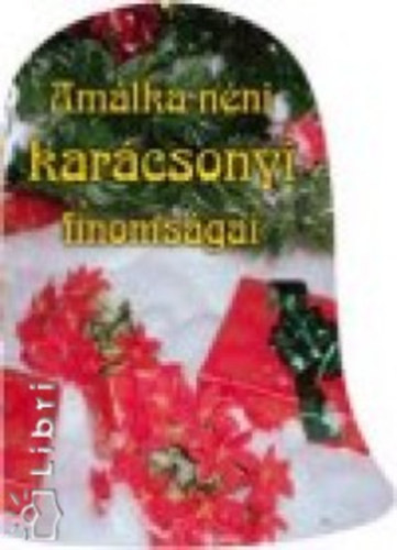 Amlka nni karcsonyi finomsgai