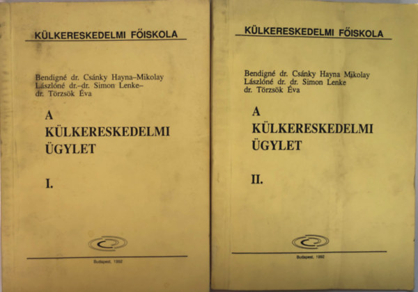 Bendign Dr. Csnky Hayna, Mikolay Lszln, Simon Lenke, Dr. Trzsk va szerk. - A klkereskedelmi gylet I-II.