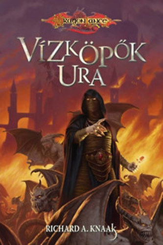 Richard A. Knaak - Vízköpők ura