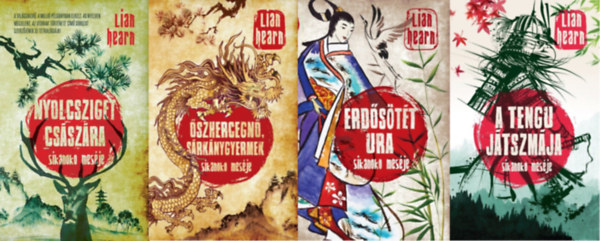 Lian Hearn - Sikanoko mesje 1-4. - 1. Nyolcsziget csszra + 2. szhercegn, Srknygyermek + 3. Erdstt ura + 4. A tengu jtszmja