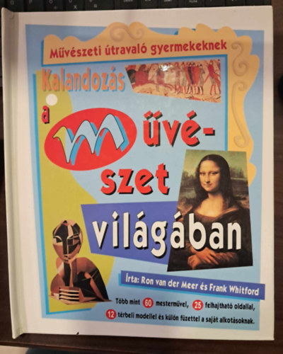 Ron van der Meer; Frank Whitford - Kalandozás a művészet világában (hajtogatós és térbeli modellek)