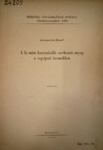 A fa mint korrózióálló szerkezeti anyag a vegyipari üzemekben / Kézirat /