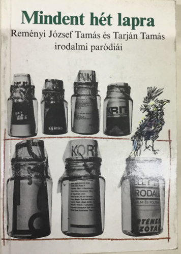 Reményi-Tarján - Mindent hét lapra (Reményi József Tamás és Tarján Tamás irodalmi paródiái)