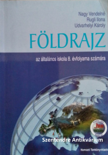Nagy Vendelné (szerk.), Rugli Ilona (szerk.), Udvarhelyi Károly - Földrajz az általános iskola 8. évfolyama számára 00876 (saját képpel! szent antikv.)
