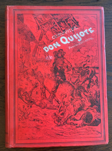 Cervantes - Don Quijote de la Mancha. A magyar ifj�s�g sz�m�ra �tdolgozta Rad� Antal, Dore Guszt�v rajzaival