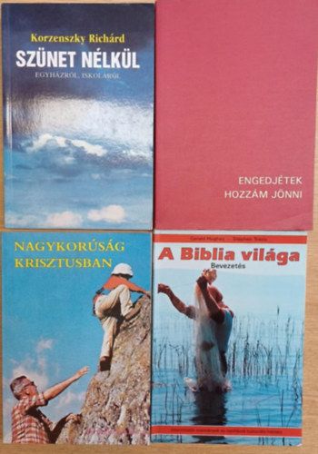 Korzenszky Richrd, Gerald Hughes, Stephen Travis - 4 db vallsi knyv: Sznet nlkl (Egyhzrl, iskolrl) - Engedjtek hozzm jnni - Nagykorsg Krisztusban - A Biblia viga (Bevezets)