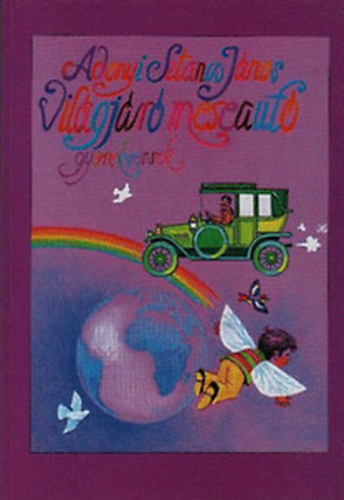 Adonyi Sztancs János - Világjáró meseautó (gyerekversek)