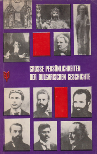 Grosse Persönlichkeiten der Bulgarischen Geschichte