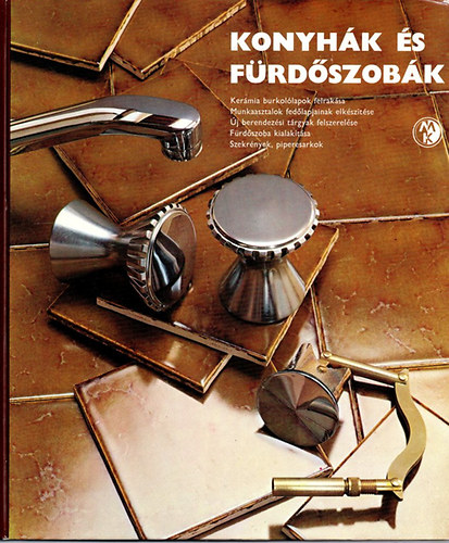 Konyhk s frdszobk. Javtsok s talaktsok sajtkezleg.