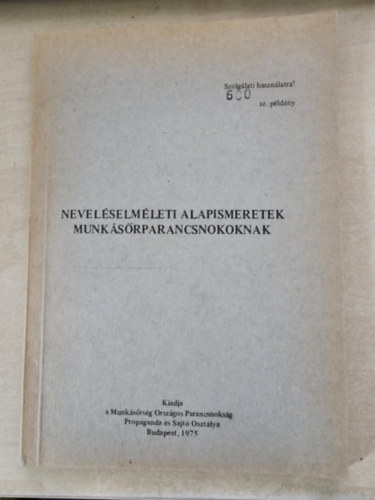 Csernovszki József - Neveléselméleti alapismeretek munkásőrparancsnokoknak (Szolgálati használatra!)
