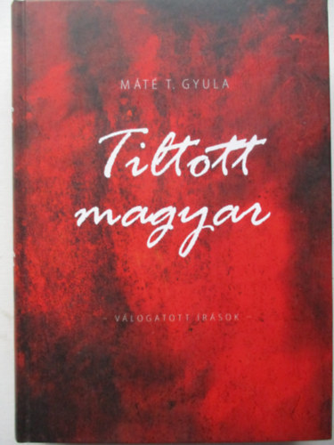 Mátét. Gyula - Tiltott magyar