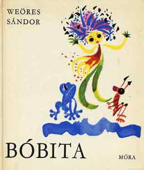 Weöres Sándor - Bóbita