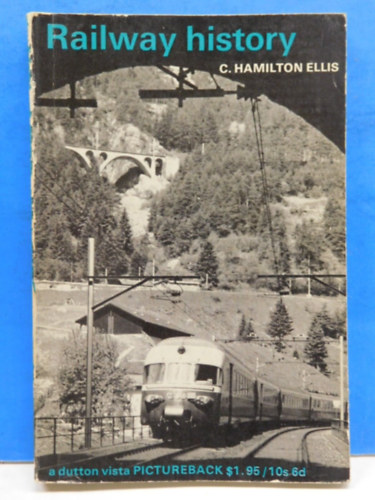 C. Hamilton Ellis - Railway History (A Dutton Vista Pictureback)