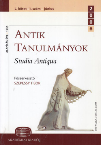 Szepessy Tibor (szerk.) - Antik tanulmnyok - Studia Antiqua L. ktet 1. szm (2006. jnius)
