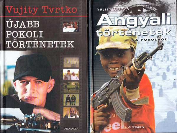 Vujity Tvrtko - �jabb pokoli t�rt�netek + Angyali t�rt�netek a pokolb�l (2 db Vujity Tvrtko m�)