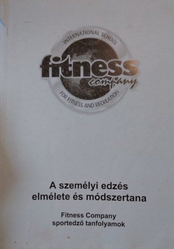 A szem�lyi edz�s elm�lete �s m�dszertana (Fitness Company sportedz� tanfolyamok)