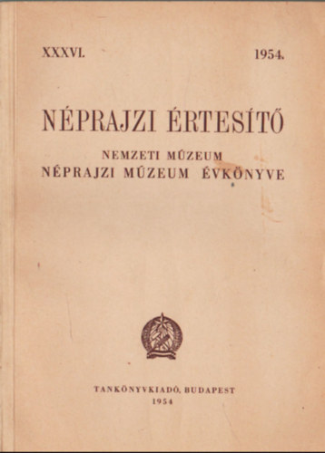 Balassa Ivn (szerk.) - Nprajzi rtest 1954. XXXVI.